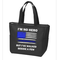 I'm No Hero But I've Walked Beside A Few Zip Tote Bag