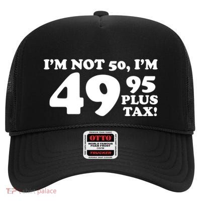 I'm Not 50 Funny Birthday High Crown Mesh Back Trucker Hat
