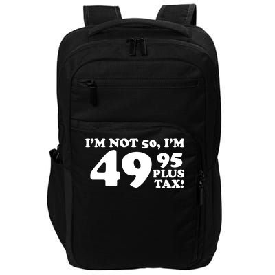 I'm Not 50 Funny Birthday Impact Tech Backpack