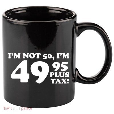 I'm Not 50 Funny Birthday 11oz C Handle Ceramic Mug