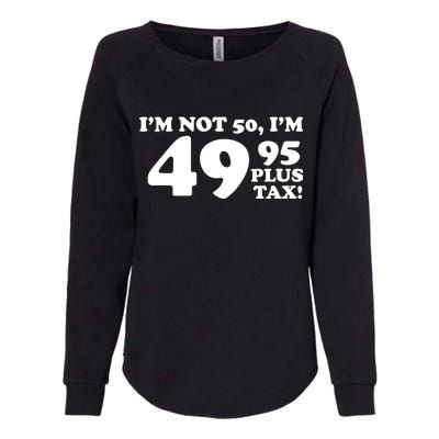 I'm Not 50 Funny Birthday Womens California Wash Sweatshirt