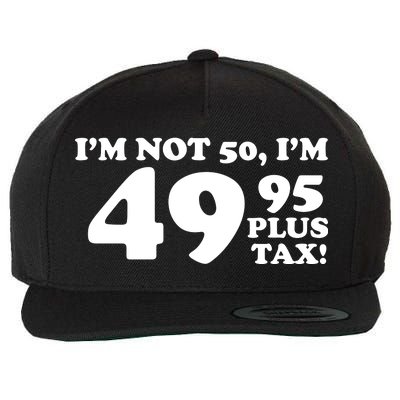 I'm Not 50 Funny Birthday Wool Snapback Cap