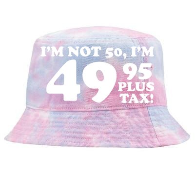 I'm Not 50 Funny Birthday Tie-Dyed Bucket Hat