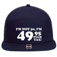 I'm Not 50 Funny Birthday 7 Panel Mesh Trucker Snapback Hat