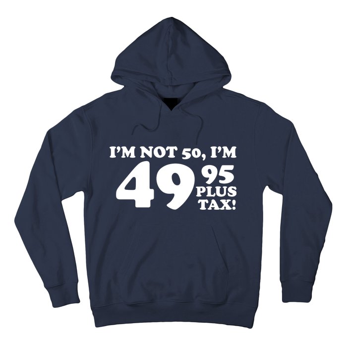 I'm Not 50 Funny Birthday Hoodie