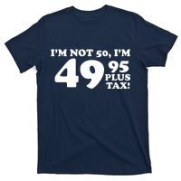 I'm Not 50 Funny Birthday T-Shirt