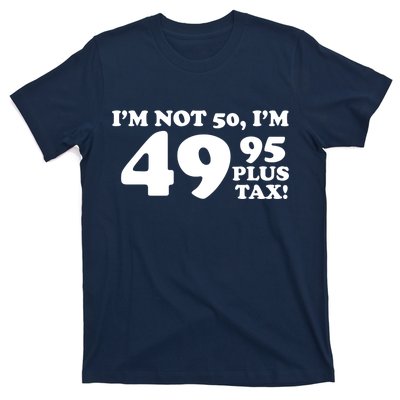 I'm Not 50 Funny Birthday T-Shirt