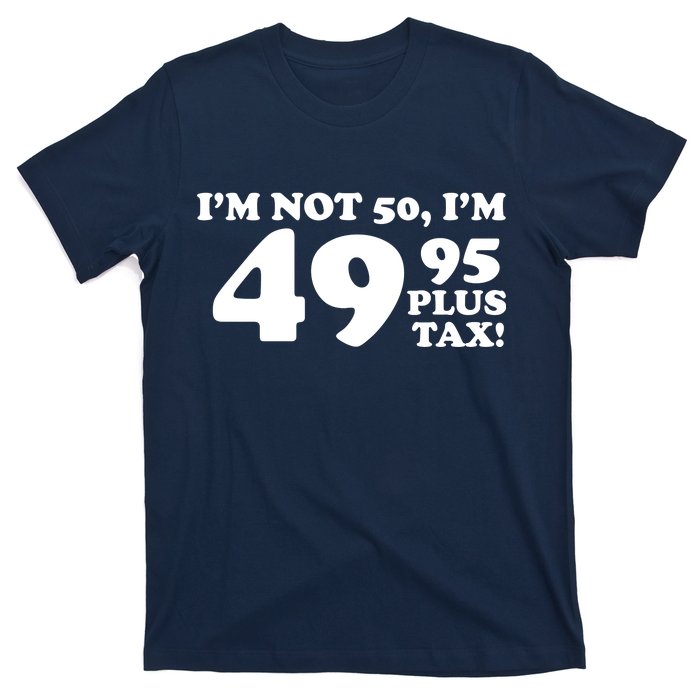 I'm Not 50 Funny Birthday T-Shirt