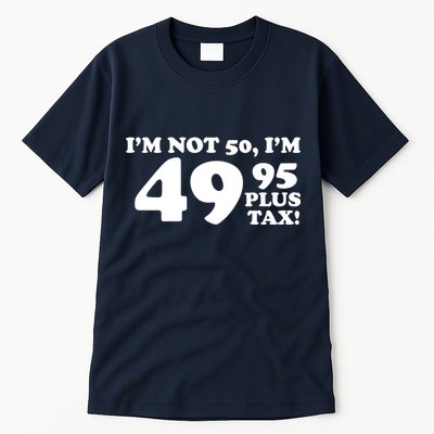 I'm Not 50 Funny Birthday Tall T-Shirt
