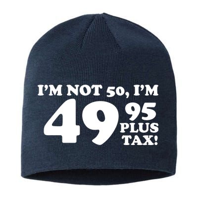 I'm Not 50 Funny Birthday Sustainable Beanie