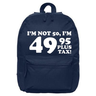 I'm Not 50 Funny Birthday 16 in Basic Backpack
