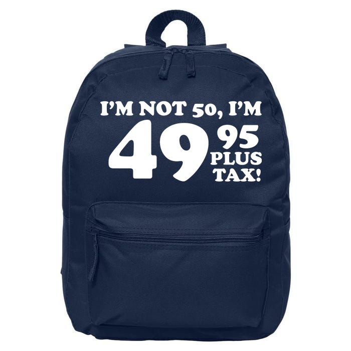 I'm Not 50 Funny Birthday 16 in Basic Backpack