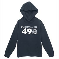 I'm Not 50 Funny Birthday Urban Pullover Hoodie