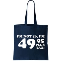 I'm Not 50 Funny Birthday Tote Bag