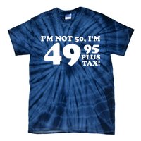 I'm Not 50 Funny Birthday Tie-Dye T-Shirt