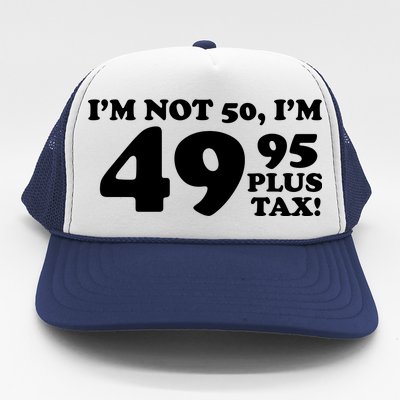 I'm Not 50 Funny Birthday Trucker Hat