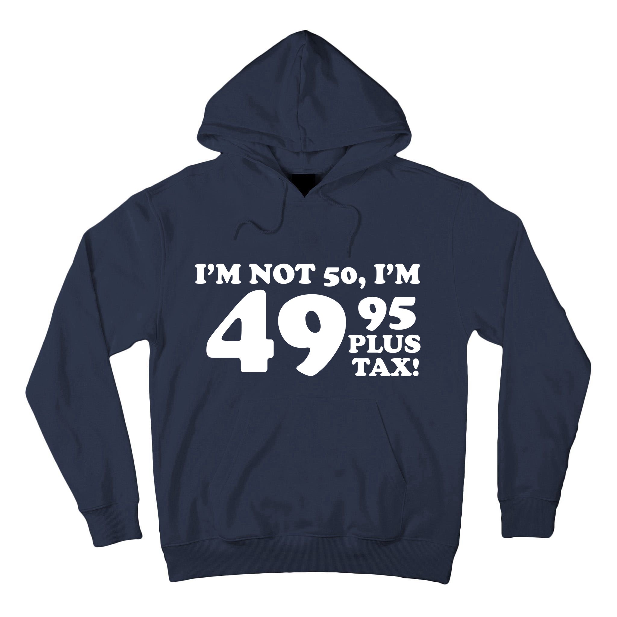 I'm Not 50 Funny Birthday Tall Hoodie