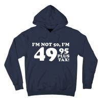 I'm Not 50 Funny Birthday Tall Hoodie