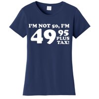 I'm Not 50 Funny Birthday Women's T-Shirt