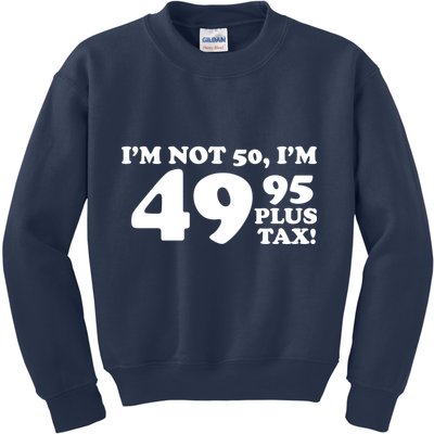 I'm Not 50 Funny Birthday Kids Sweatshirt