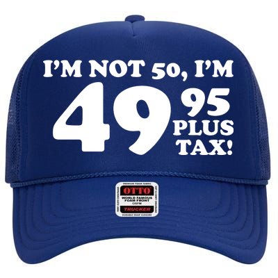 I'm Not 50 Funny Birthday High Crown Mesh Back Trucker Hat