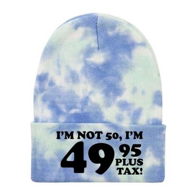 I'm Not 50 Funny Birthday Tie Dye 12in Knit Beanie