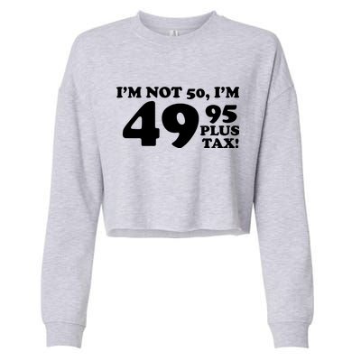 I'm Not 50 Funny Birthday Cropped Pullover Crew