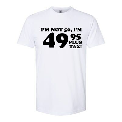 I'm Not 50 Funny Birthday Softstyle® CVC T-Shirt