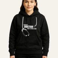 I'm Not A Doctor But Will Take A Look Hoodie