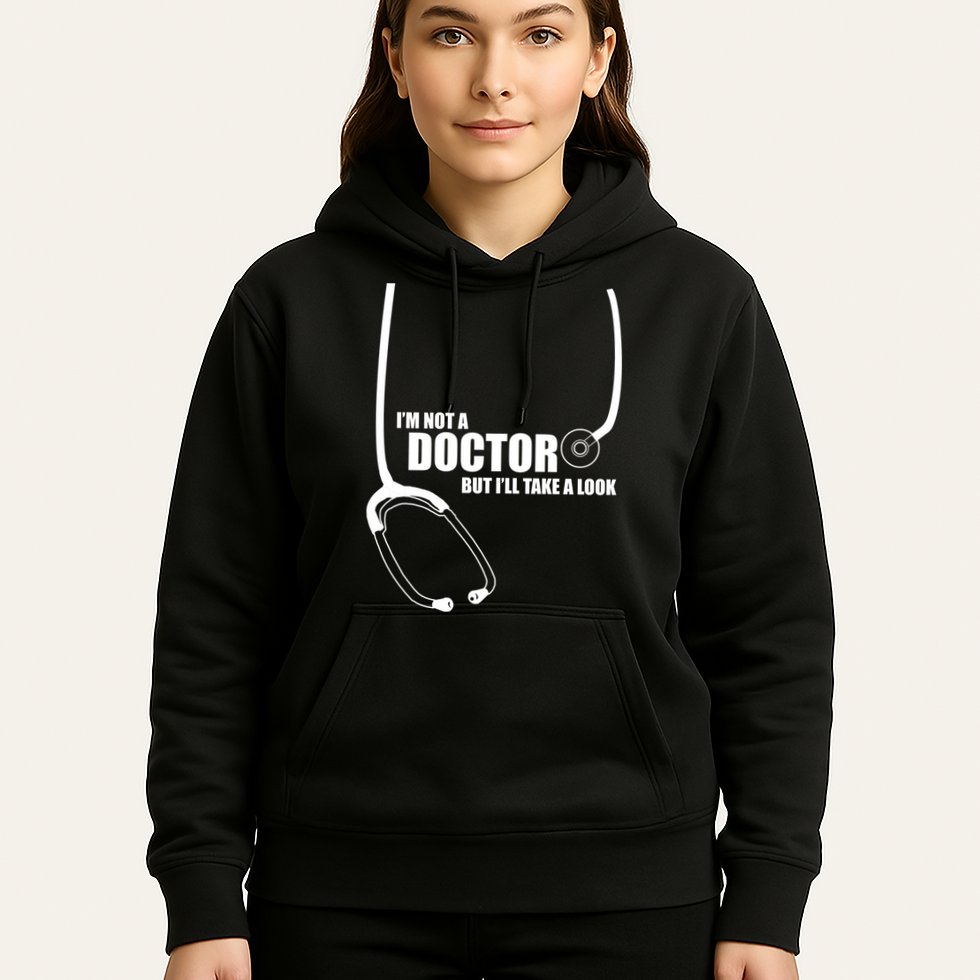 I'm Not A Doctor But Will Take A Look Hoodie