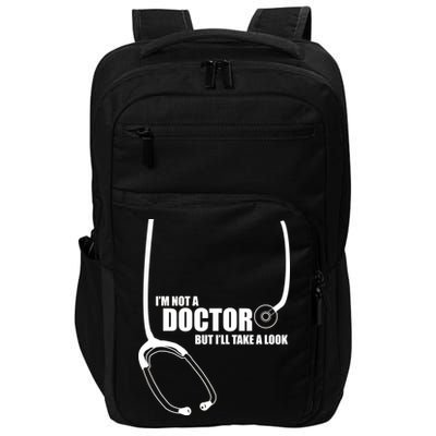 I'm Not A Doctor But Will Take A Look Impact Tech Backpack
