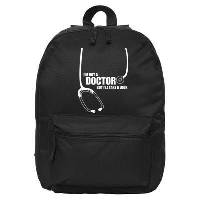 I'm Not A Doctor But Will Take A Look 16 in Basic Backpack