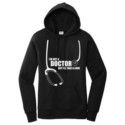 I'm Not A Doctor But Will Take A Look Women's Pullover Hoodie