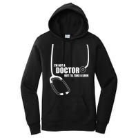 I'm Not A Doctor But Will Take A Look Women's Pullover Hoodie