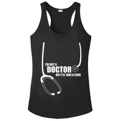 I'm Not A Doctor But Will Take A Look Ladies PosiCharge Competitor Racerback Tank