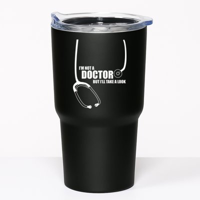 I'm Not A Doctor But Will Take A Look Tumbler