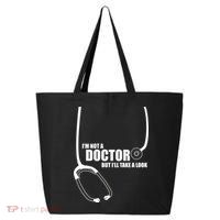 I'm Not A Doctor But Will Take A Look 25L Jumbo Tote