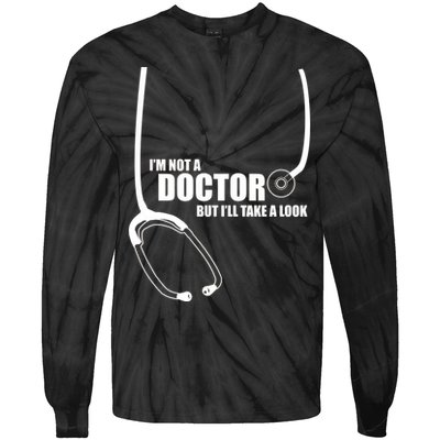 I'm Not A Doctor But Will Take A Look Tie-Dye Long Sleeve Shirt