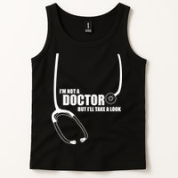 I'm Not A Doctor But Will Take A Look Tank Top