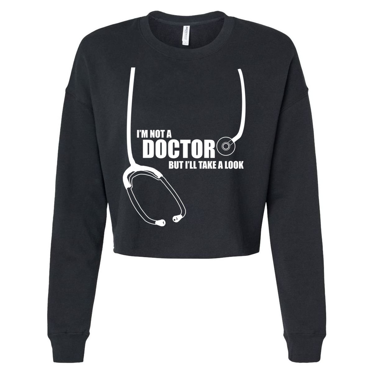 I'm Not A Doctor But Will Take A Look Cropped Pullover Crew