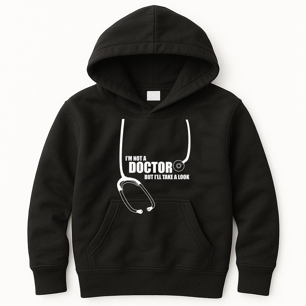 I'm Not A Doctor But Will Take A Look Kids Hoodie