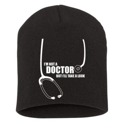 I'm Not A Doctor But Will Take A Look Short Acrylic Beanie