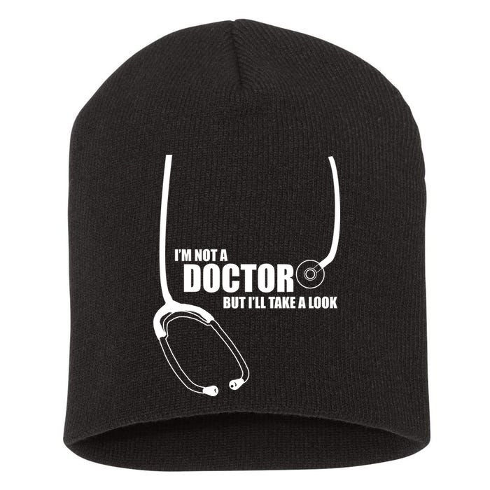 I'm Not A Doctor But Will Take A Look Short Acrylic Beanie