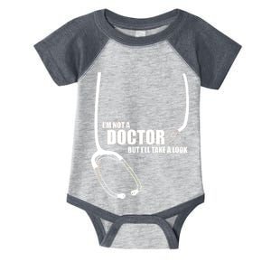 I'm Not A Doctor But Will Take A Look Infant Baby Jersey Bodysuit