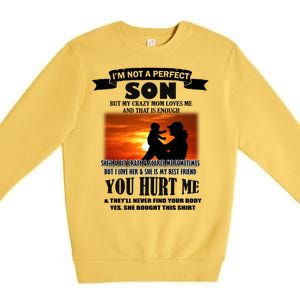 I'm Not A Perfect Son But My Crazy Mom Loves Me Premium Crewneck Sweatshirt