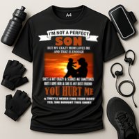 I'm Not A Perfect Son But My Crazy Mom Loves Me Cooling Performance Crew T-Shirt