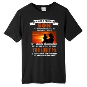 I'm Not A Perfect Son But My Crazy Mom Loves Me Tall Fusion ChromaSoft Performance T-Shirt