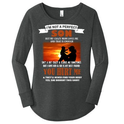 I'm Not A Perfect Son But My Crazy Mom Loves Me Women's Perfect Tri Tunic Long Sleeve Shirt