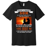 I'm Not A Perfect Son But My Crazy Mom Loves Me Premium T-Shirt