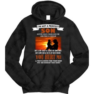 I'm Not A Perfect Son But My Crazy Mom Loves Me Tie Dye Hoodie